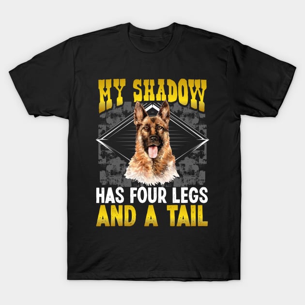 German Shepherd Mom   My Shadow Has Four Legs And A Tail T-Shirt by Caskara